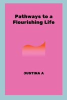 Pathways to a Flourishing Life 8342228355 Book Cover