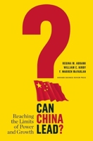 Can China Lead?: Reaching the Limits of Power and Growth 1422144151 Book Cover