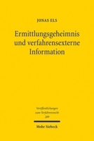 Ermittlungsgeheimnis Und Verfahrensexterne Information: Mit Blick Auf Das Secret de l'Instruction Im Französischen Strafprozessrecht 3161640543 Book Cover