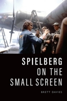 Spielberg on the Small Screen 1399553976 Book Cover