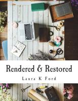 Rendered & Restored: An In-Depth Study of the Book of Hosea 1721672729 Book Cover