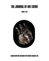 The Journal of Art Crime: Spring/Summer 2022 B0B6T3Y3B4 Book Cover