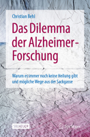 Das Dilemma der Alzheimer- Forschung: Warum es immer noch keine Heilung gibt und mögliche Wege aus der Sackgasse (German Edition) 3662722097 Book Cover