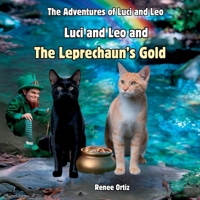 Luci and Leo and The Leprechaun's Gold: March Adventures (The Adventures of Luci and Leo) B0F3YQSKJK Book Cover