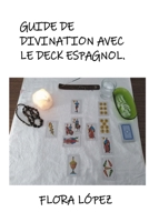 Guide de Divination avec le Deck Espagnol. 1653602686 Book Cover