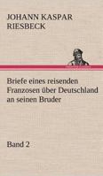 Briefe Eines Reisenden Franzosen Uber Deutschland an Seinen Bruder - Band 2 3842411022 Book Cover