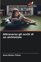 Attraverso gli occhi di un alchimista (Italian Edition) 6208352932 Book Cover