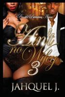 Ain't No Wifey 3 1530812321 Book Cover