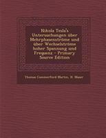 Nikola Tesla's Untersuchungen über Mehrphasenströme und über Wechselströme hoher Spannung und Frequenz 101645158X Book Cover