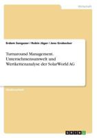 Turnaround Management. Unternehmensumwelt und Wertkettenanalyse der SolarWorld AG 3668531579 Book Cover