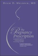 The Pregnancy Prescription: The Success-Oriented Approach to Overcoming Infertility 0966041909 Book Cover