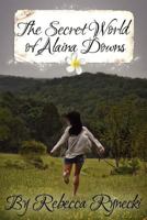 The Secret World of Alaina Downs 1477514392 Book Cover