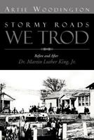 Stormy Roads We Trod: Before and After Dr. Martin Luther King, Jr. 1469194147 Book Cover
