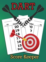 Dart Score Keeper: 100 Darts Score Sheets, Darts Game, Dart Score Pad 1716400228 Book Cover