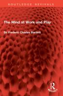 The Mind at Work and Play (Routledge Revivals) 1041077602 Book Cover