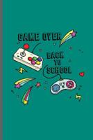 Game over back to school: Kindergarten Teacher notebooks gift (6x9) Dot Grid notebook to write in 1099682517 Book Cover