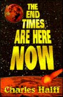 The End Times Are Here Now 0883684926 Book Cover