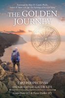 The Golden Journey: Two Perspectives on Navigating Later Life 1620237768 Book Cover