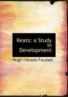 Keats: a Study in Development 052682283X Book Cover