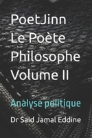 PoetJinn : Le Poète Philosophe Volume II: Analyse politique (French Edition) B0H4RT9FFQ Book Cover