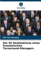 Die 39 Geständnisse eines französischen Turnaround-Managers (German Edition) 6208575338 Book Cover