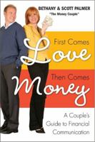 First Comes Love, Then Comes Money: How to Overcome the Number One Problem Couples Face 0061649910 Book Cover