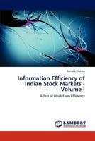 Information Efficiency of Indian Stock Markets - Volume I: A Test of Weak Form Efficiency 365914715X Book Cover