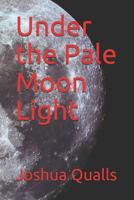 Under the Pale Moon Light 1790590604 Book Cover