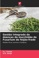 Gestão integrada de doenças da murchidão de Fusarium do feijão-frade (Portuguese Edition) 6208346061 Book Cover