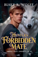 Hunter's Forbidden Mate: MM Wolf Shifter Romance (Ombra Pack Chronicles) B0FTGJGS19 Book Cover