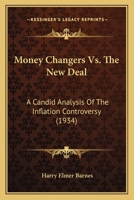 Money Changers Vs. The New Deal: A Candid Analysis Of The Inflation Controversy 1169829856 Book Cover