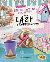 Decorating Projects for a Lazy Crafternoon 1515714357 Book Cover