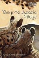 Beyond Acacia Ridge 1949768899 Book Cover