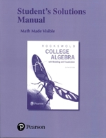 Student Solutions Manual for College Algebra with Modeling and Visualization 0134418166 Book Cover