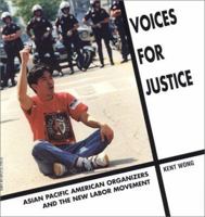 Voices for Justice: Asian Pacific American Organizers and the New Labor Movement 0892151900 Book Cover