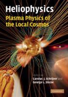 Heliophysics: Plasma Physics of the Local Cosmos 1107340659 Book Cover