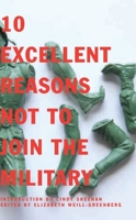 10 Excellent Reasons Not to Join the Military 1595580662 Book Cover