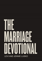 The Marriage Devotional: 52 Days to Strengthen the Soul of Your Marriage 0785291385 Book Cover