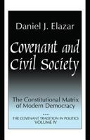 Covenant and Civil Society: The Constitutional Matrix of Modern Democracy (The Covenant Tradition in Politics , Vol 4) 1138508640 Book Cover