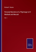 Personal Narrative of a Pilgrimage to El Medinah and Meccah: Vol. I 3375165560 Book Cover