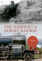 The Somerset & Dorset Railway Through Time 1445650371 Book Cover