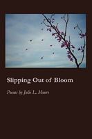 Slipping Out of Bloom 1934999849 Book Cover