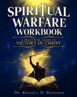 Spiritual Warfare Workbook: A Practical Guide to Victory in Christ B0GWWM8G23 Book Cover