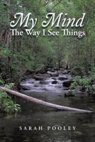 My Mind:The Way I See Things 1481788477 Book Cover