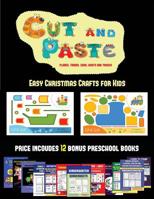 Easy Christmas Crafts for Kids (Cut and Paste Planes, Trains, Cars, Boats, and Trucks): 20 full-color kindergarten cut and paste activity sheets designed to develop visuo-perceptive skills in preschoo 1838944281 Book Cover