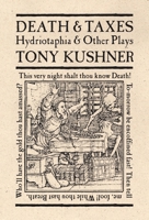Death and Taxes: Hydriotaphia and Other Plays 1559361565 Book Cover