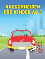 Ausschneiden für Kinder ab 3: Das große Ausschneidebuch - Schneiden, Kleben, Malen! - Schneiden lernen mit dem Scherenführerschein - Bastelbuch ab 3 B08X6DRP1M Book Cover