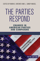 The Parties Respond: Changes in American Parties and Campaigns 0813346002 Book Cover