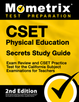 CSET Physical Education Secrets Study Guide - Exam Review and CSET Practice Test for the California Subject Examinations for Teachers [2nd Edition] 151672187X Book Cover