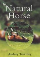 The Natural Horse 1852237422 Book Cover